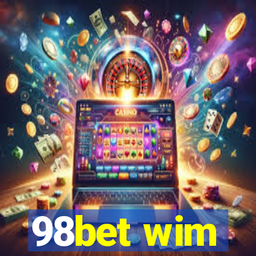 98bet wim